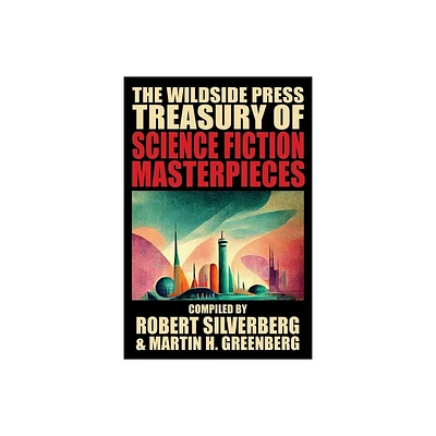 The Wildside Press Treasury of Science Fiction Masterpieces - by Robert Silverberg & Martin H Greenberg (Paperback)