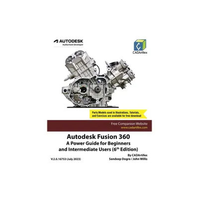 Autodesk Fusion 360 - by Cadartifex & Sandeep Dogra & John Willis (Paperback)