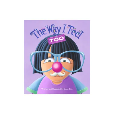 The Way I Feel Too - by Janan Cain (Hardcover)