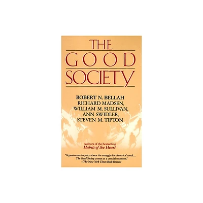 Good Society - by Robert Bellah & Richard Madsen & Steve Tipton (Paperback)