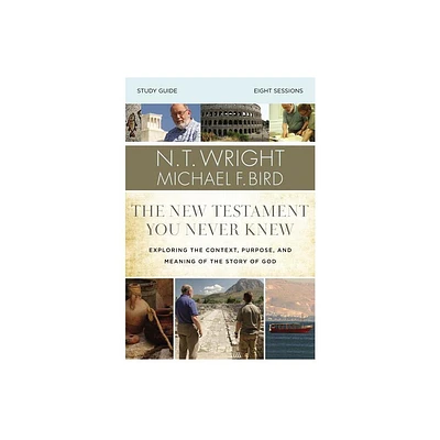 The New Testament You Never Knew Bible Study Guide - by N T Wright & Michael F Bird (Paperback)