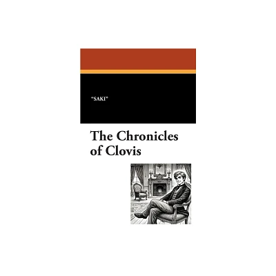 The Chronicles of Clovis - by Saki & H H Munro (Paperback)