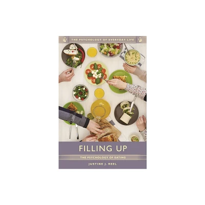 Filling Up - (Psychology of Everyday Life) by Justine Reel (Hardcover)