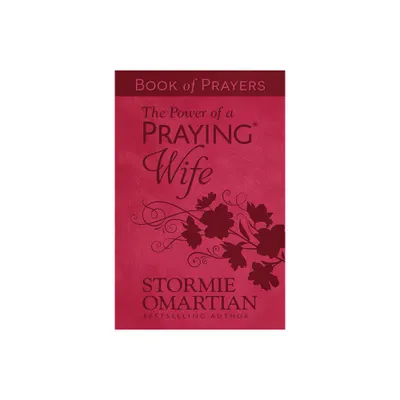 The Power of a Praying Wife Book of Prayers (Milano Softone) - by Stormie Omartian (Leather Bound)