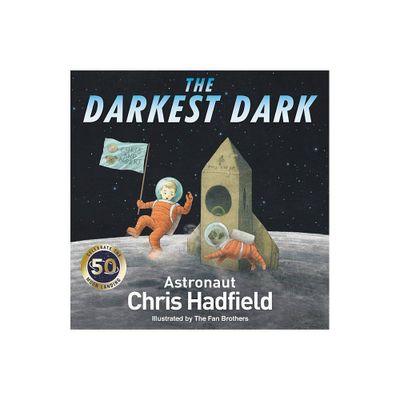 The Darkest Dark - by Chris Hadfield (Hardcover)