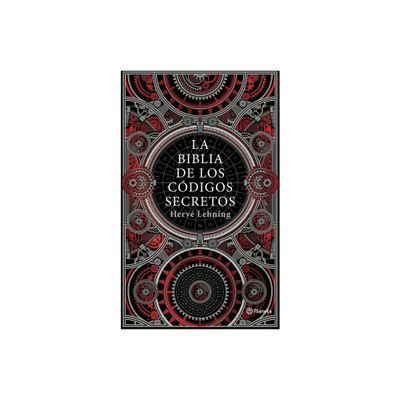 La Biblia de Los Cdigos Secretos - by Herv Lehning (Paperback)