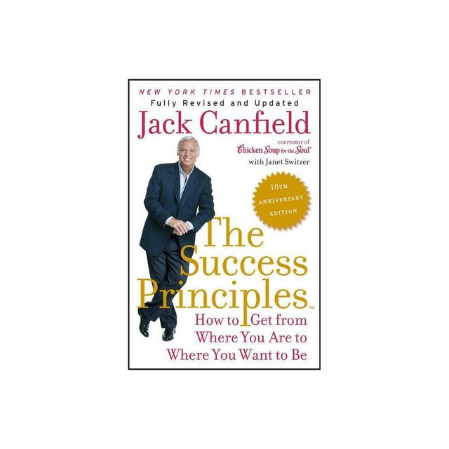 The Success Principles - 10th Edition by Jack Canfield & Janet Switzer (Paperback)