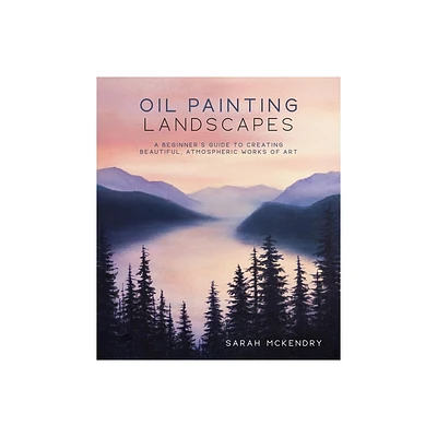 Oil Painting Landscapes - by Sarah McKendry (Paperback)