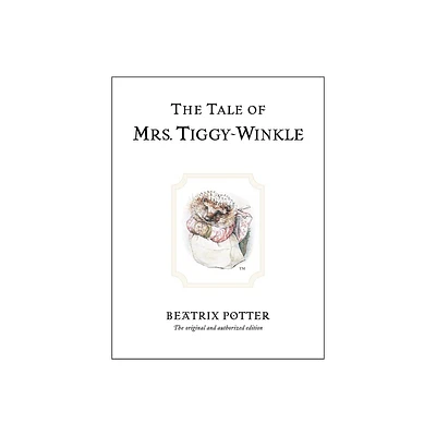 The Tale of Mrs. Tiggy-Winkle - (Peter Rabbit) 100th Edition by Beatrix Potter (Hardcover)