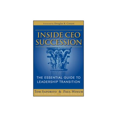 Inside CEO Succession - by Thomas J Saporito & Paul Winum (Hardcover)