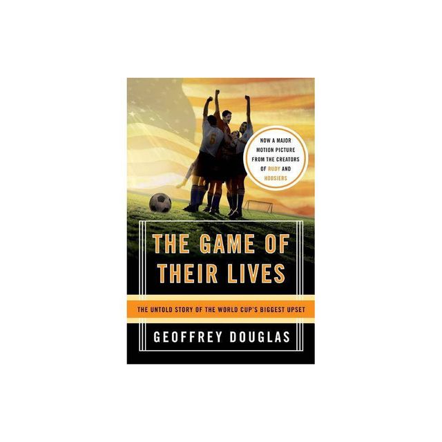 The Game of Their Lives - by Geoffrey Douglas (Paperback)