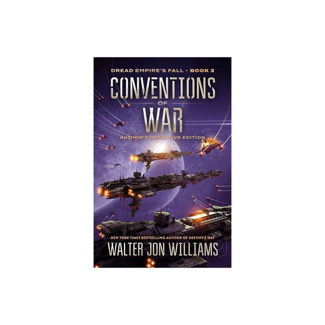 Conventions of War - (Dread Empires Fall) by Walter Jon Williams (Paperback)