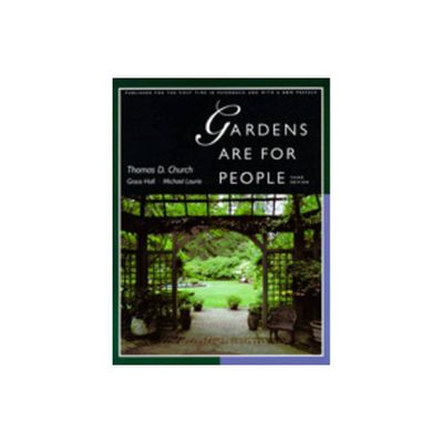 Gardens Are for People, Third Edition - 3rd Edition by Thomas D Church & Grace Hall & Michael Laurie (Paperback)