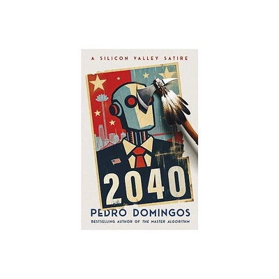 2040 - by Pedro Domingos (Paperback)