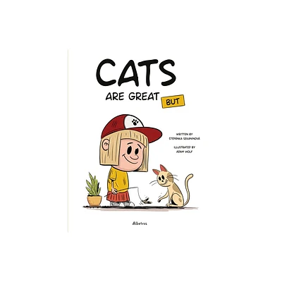 Cats Are Great But - (Its Great to Have a Pet) by Stepanka Sekaninova (Hardcover)