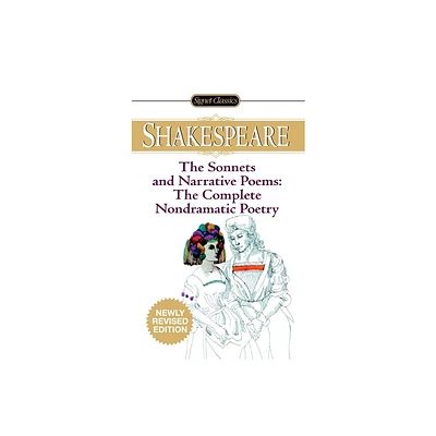 The Sonnets and Narrative Poems - The Complete Non-Dramatic Poetry - (Signet Classics) by William Shakespeare (Paperback)