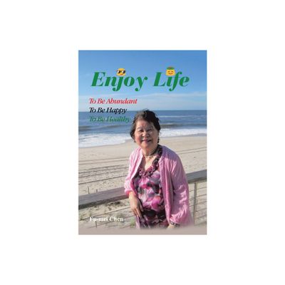 Enjoy Life - by Fu-Mei Chen (Hardcover)