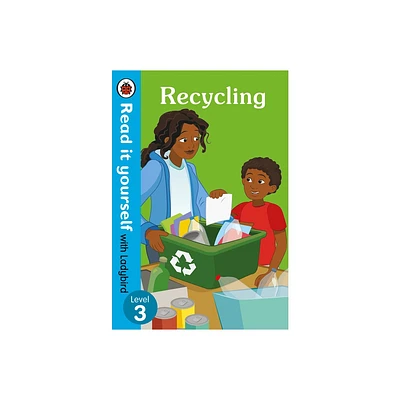 Recycling: Read It Yourself with Ladybird Level 3 - (Hardcover)