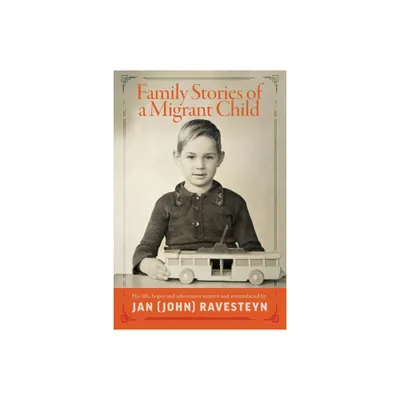 Family Stories of a Migrant Child - (Paperback)