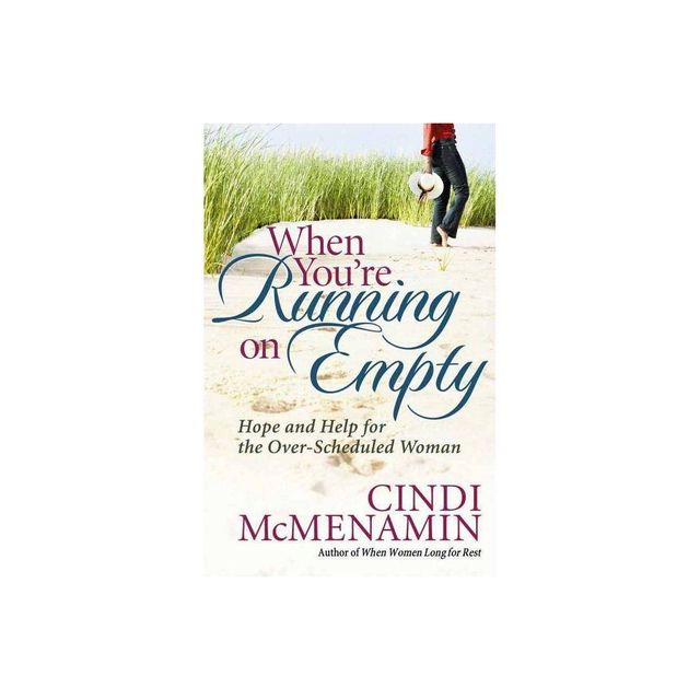 When Youre Running on Empty - by Cindi McMenamin (Paperback)