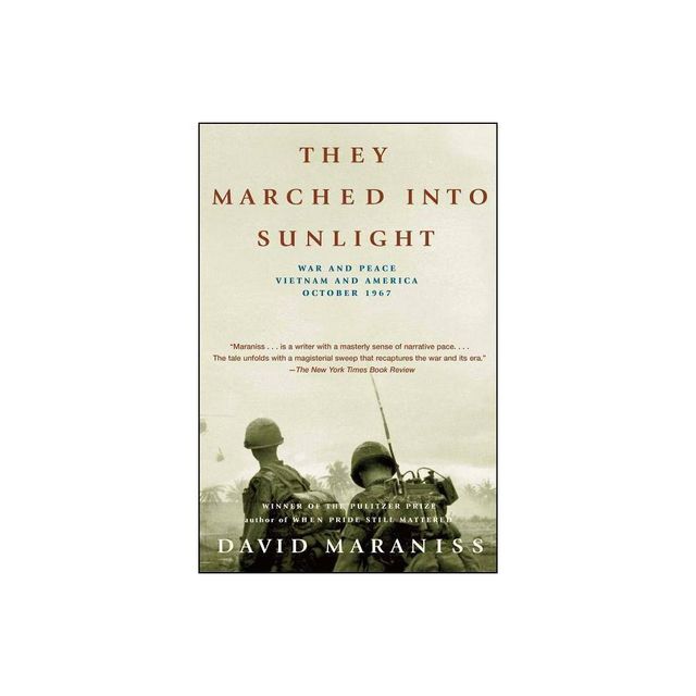 They Marched Into Sunlight - by David Maraniss (Paperback)