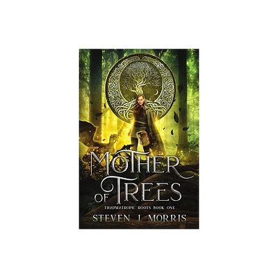 Mother of Trees - by Steven J Morris (Paperback)