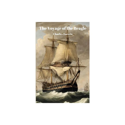 The Voyage of the Beagle (Annotated) - by Charles Darwin (Paperback)