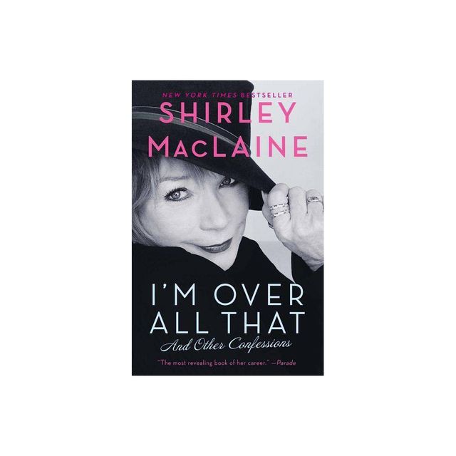 Im Over All That - by Shirley MacLaine (Paperback)