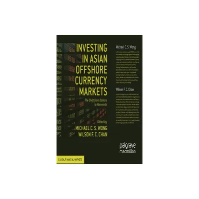 Investing in Asian Offshore Currency Markets - (Global Financial Markets) by M Wong & W Chan (Paperback)