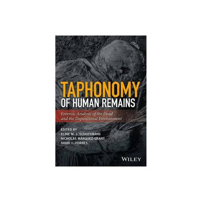 Taphonomy of Human Remains - by Eline M J Schotsmans & Nicholas Mrquez-Grant & Shari L Forbes (Hardcover)