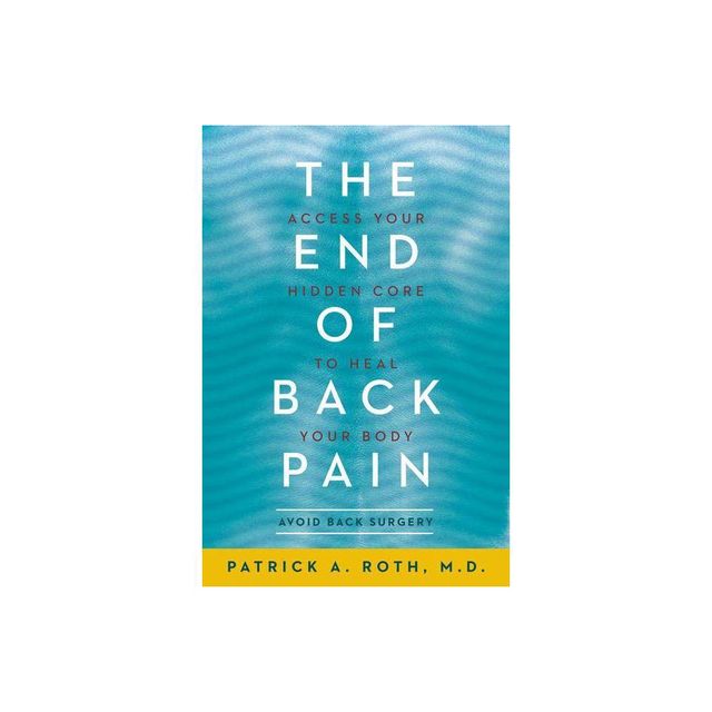 The End of Back Pain - by Patrick Roth (Paperback)