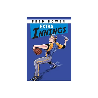 Extra Innings - (Fred Bowen Sports Story) by Fred Bowen (Hardcover)