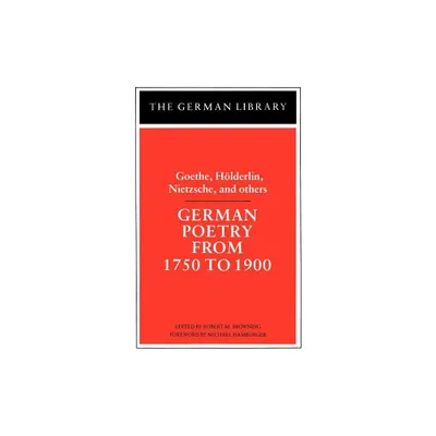 German Poetry from 1750 to 1900 - (German Library) by Robert M Browning (Paperback)