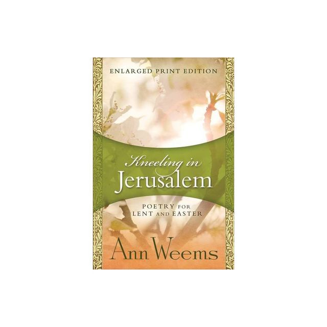 Kneeling in Jerusalem - Large Print by Ann Weems (Paperback)