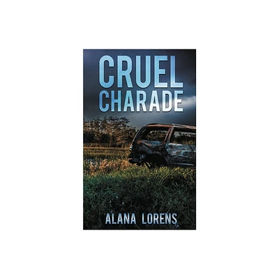 Cruel Charade - by Alana Lorens (Paperback)