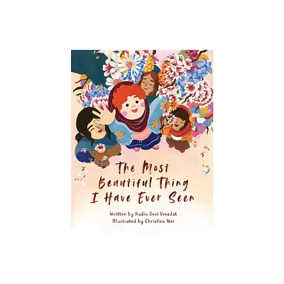 The Most Beautiful Thing I Have Ever Seen - by Nadia Devi Umadat (Hardcover)