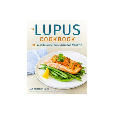 The Lupus Cookbook - by Ana Reisdorf (Paperback)