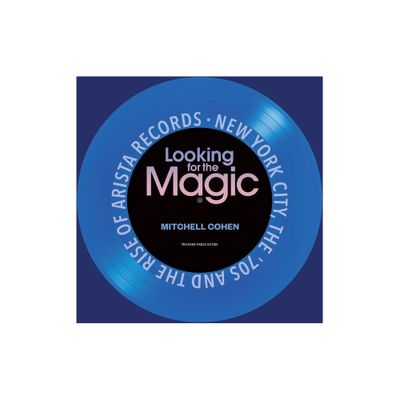 Looking for the Magic - by Mitchell Cohen (Paperback)