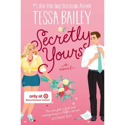 Secretly Yours: A Novel - Target Exclusive Edition by Tessa Bailey (Paperback)