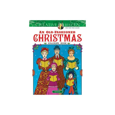 Creative Haven an Old-Fashioned Christmas Coloring Book - (Adult Coloring Books: Christmas) by Ted Menten (Paperback)