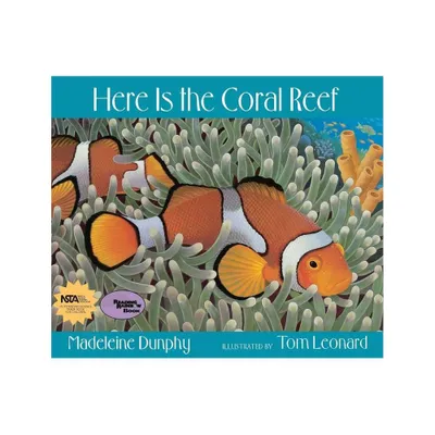 Here Is the Coral Reef - (Web of Life) by Madeleine Dunphy (Hardcover)