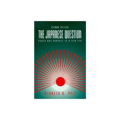 The Japanese Question - 2nd Edition by Kenneth Pyle (Paperback)