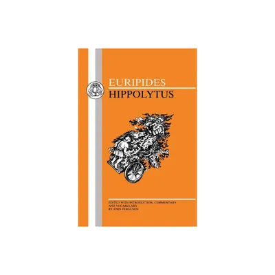 Euripides: Hippolytus - (Greek Texts) (Paperback)