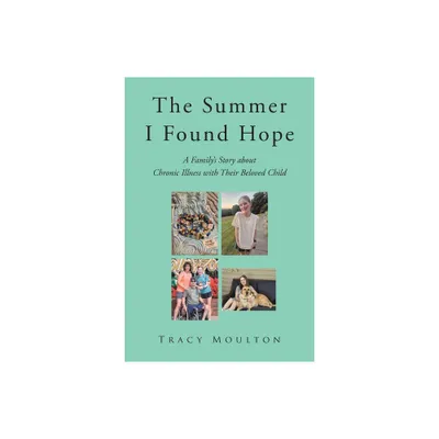 The Summer I Found Hope - by Tracy Moulton (Paperback)