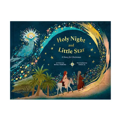 Holy Night and Little Star - by Mitali Perkins (Hardcover)