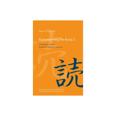 Remembering the Kanji 2 - 4th Edition by James W Heisig (Paperback)