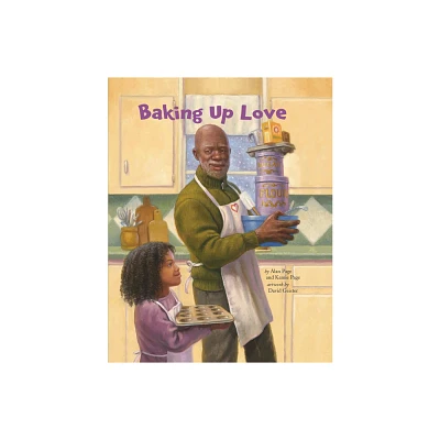 Baking Up Love - by Alan Page & Kamie Page (Hardcover)