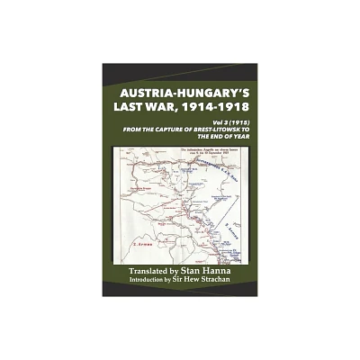 Austria-Hungarys Last War, 1914-1918 Vol 3 (1915