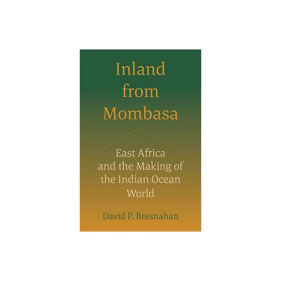 Inland from Mombasa - by David P Bresnahan (Paperback)