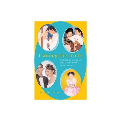 Framing the Bride - by Bonnie Adrian (Paperback)